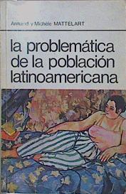 La Problemática De La Población Latinoamericana | 57701 | Mattelart Armand Michele