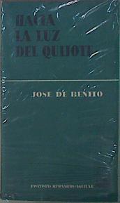 Hacia La Luz Del Quijote. El Ropaje De Cide Hamete. Cervantes Y El Quijotismo. El Qui | 59695 | Benito José De