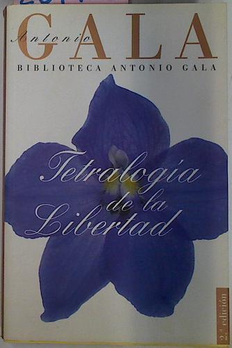 Tetralogia De La Libertad (Petra Regalada. La Vieja Señorita Del Paraiso. Cementerio De Los Pajaros | 28173 | Gala Antonio