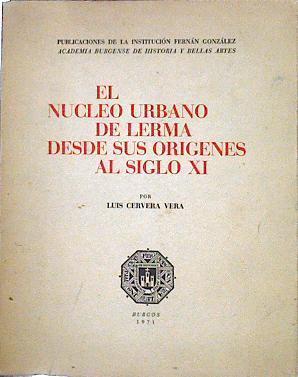 El Nucleo Urbano de Lerma desde sus orígenes al siglo XI | 143934 | Cervera Vera, Luis