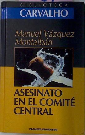 Asesinato En El Comite Central | 11637 | Vazquez Montalban Manuel