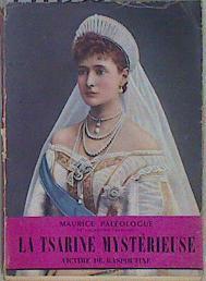 La Tsarine Mystérieuse (Alexandra Féodorovna) Victime de Raspoutine | 147256 | Paleologue, Maurice