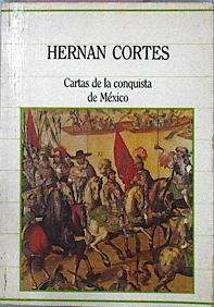 Cartas De La Conquista De Mexico | 37047 | Cortes Hernan