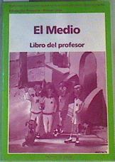 El Medio Educación Primaria, 1 ciclo. Libro del Profesor | 165267 | Lourdes Imaz, Ximon Goia/Isabel Iparragirre