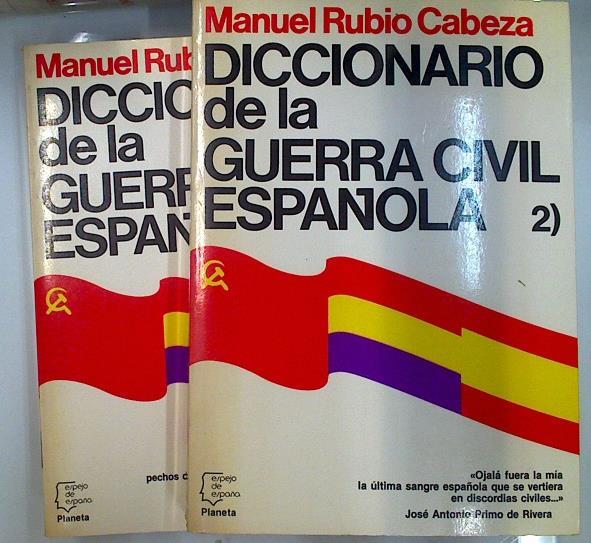 Diccionario De La Guerra CIVIL Española 1 Y 2 ( Obra Completa ) | 63530 | Rubio Cabeza Manuel