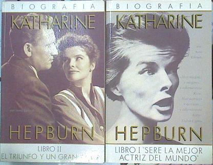 Katharine Hepburn I Sere la mejor actriz del mundo. II El triunfo y un gran amor | 47536 | Edwards Anne