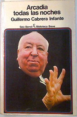 Arcadia todas las noches | 118734 | Cabrera Infante, Guillermo