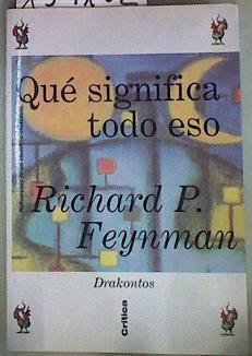 Qué significa todo esto | 157102 | Feynman, Richard Phillips