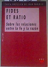 Fides et ratio Sobre las relaciones entre la fe y la razón | 168718 | Iglesia Católica. Papa/Juan Pablo II, Papa