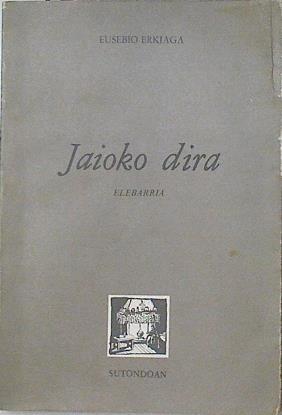 Jaioko dira | 124942 | Erkiaga, Eusebio