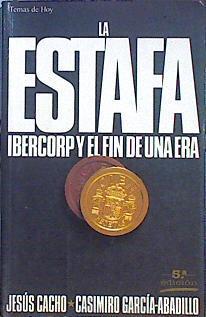 La Estafa Ibercorp Y El Fin De Una Era. | 46075 | Cacho Jesús García Abadillo Ca