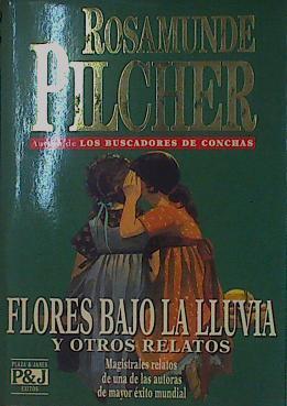 Flores bajo la lluvia y otros relatos | 153925 | Pilcher, Rosamunde