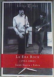 La era del rock (1953-2003) | 161970 | Sierra i Fabra, Jordi