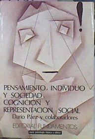 Pensamiento Individuo Y Sociedad. Cognición Y Representación Social | 44826 | Páez Darío Y Colaboradores