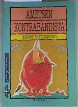 Ametsen kontrabandista | 158528 | Mendiguren Elizegi, Xabier