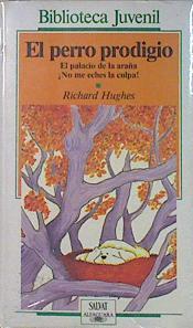 El Perro prodigio.  El palacio de la araña. °No me eches la culpa! | 86972 | Hughes, Richard