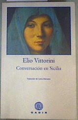 Conversación en Sicilia | 160762 | Vittorini, Elio
