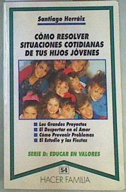 Cómo resolver situaciones cotidianas de tus hijos jóvenes | 158371 | Herraiz Solla, Santiago