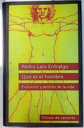 Qué es el hombre: evolución y sentido de la vida | 134089 | Laín Entralgo, Pedro