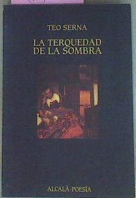 La Terquedad De La Sombra | 52913 | Serna Teo