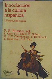 Introducción A La Cultura Hispánica. Tomo I. Historia, Arte, Música. | 59091 | Russell P E (Ed Lit)