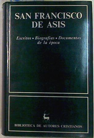 San Francisco de Asís: escritos, biografías, documentos de la época | 133010 | SAn Francisco de Asis/Edición preparada por, Jose Antonio Guerra