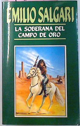 La soberana del campo de oro | 72640 | Emilio Salgari