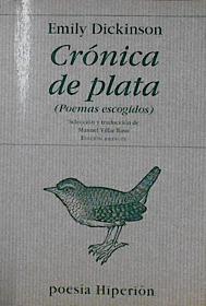 Crónica de plata Poemas escogidos | 145162 | Dickinson, Emily