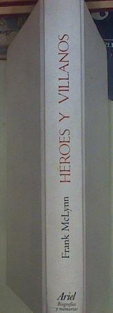 Héroes y villanos : los secretos de los más grandes guerreros de la historia | 154324 | McLynn, F. J.