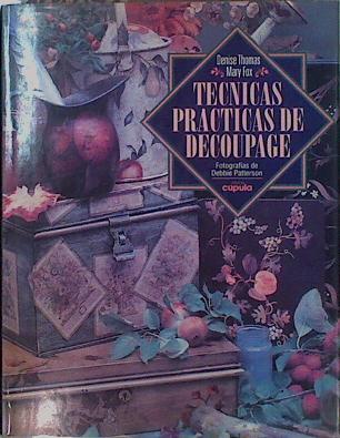 Técnicas prácticas de découpage | 151593 | Thomas, Denise/Fox, Mary