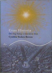 Gran Historia Del Bing Bang a nuestros dias | 78939 | Stokes Brown, Cynthia