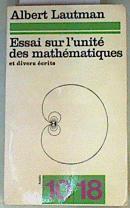 Essai sur l'unite des mathematiques et divers ecrits | 158786 | Lautman, Albert