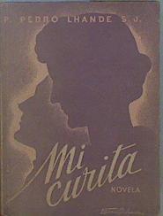 Mi curita Relato de una madre | 77578 | Lhande S.J., P. Pedro