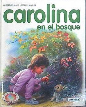 Carolina en el bosque | 140143 | Delahaye, Gilbert/Marcier ( Ilustrador), Marcel