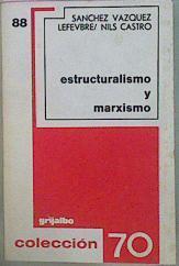 Estructuralismo Y Marxismo | 58284 | Sanchez Vazquez Lefevbre Nils