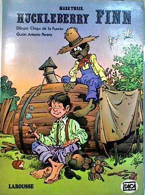 Huckleberry Finn | 65872 | Antonio perera ( Gion), Mark Twain/Chiqui de la Fuente ( Dibujos)