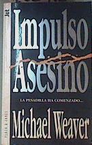 Impulso asesino | 161901 | Weaver, Michael