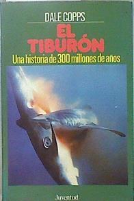 El tiburón. Una historia de 300 millones de años | 147729 | Copps, Dale