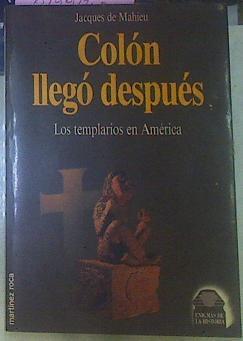 Colón Llegó Después Los Templarios En América | 59715 | Mahieu Jacques De