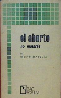 El aborto: no matarás | 153906 | Blázquez, Niceto