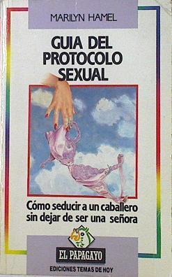 Guia Del Protocolo Sexual | 3953 | Hamel Marilyn