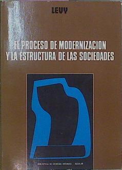 El Proceso De Modernización Y La Estructura De Las Sociedades (Una Perspectiva Para E | 61772 | Levy, Marion J