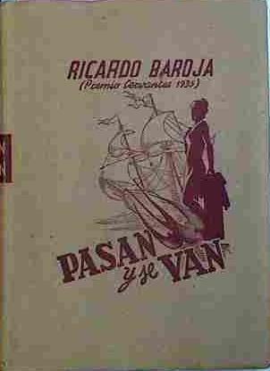 Pasan Y Se Van narraciones novelescas | 40473 | Baroja Ricardo