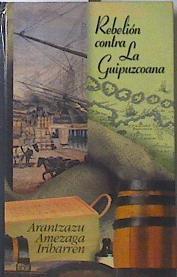Rebelión contra La Guipuzcoana | 119999 | Arantzazu Amezaga Iribarren