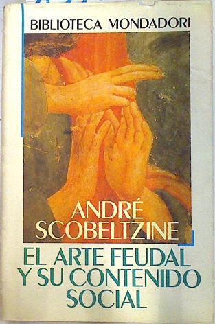 El arte feudal y su contenido social | 133760 | Scobeltzine, André