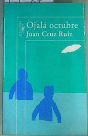 Ojalá octubre | 161587 | Cruz Ruiz, Juan