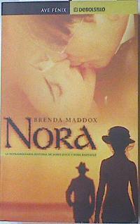 Nora  la extraordinaria historia de James Joyce y Nora Barnacle | 100764 | Maddox, Brenda