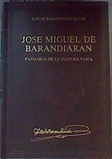 Biografia Jose Miguel de Barandiaran : Patriarca de la Cultura Vasca | 164899 | Barandiarán Irizar, Luis de