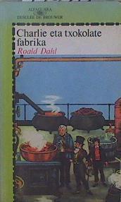 Charlier eta txokolate fabrika | 149190 | Dahl, Roald