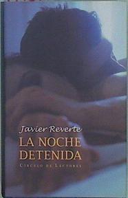 La noche detenida | 149297 | Martínez Reverte, Javier